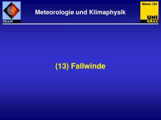 (13) Fallwinde