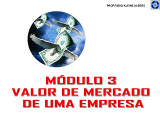 MÓDULO 3 VALOR DE MERCADO DE UMA EMPRESA