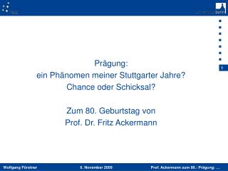 Prägung: ein Phänomen meiner Stuttgarter Jahre? Chance oder Schicksal? Zum 80. Geburtstag von