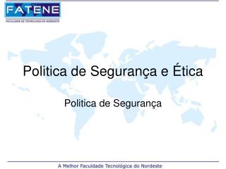 Politica de Segurança e Ética