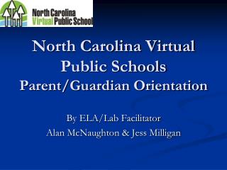 North Carolina Virtual Public Schools Parent/Guardian Orientation