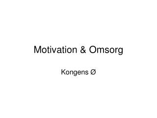 Motivation &amp; Omsorg
