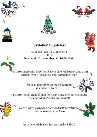 Invitation til julefest Så er det igen tid til julefest i SFO 2