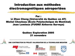 Par : Li Zhen Cheng (Université du Québec en AT) Michel Chouteau (École Polytechnique de Montréal)