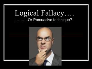 Logical Fallacy….