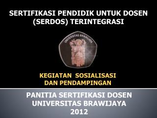 SERTIFIKASI PENDIDIK UNTUK DOSEN ( SER DOS) TERINTEGRASI