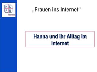 Hanna und ihr Alltag im Internet