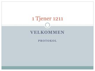 1 Tjener 1211