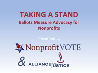 TAKING A STAND Ballots Measure Advocacy for Nonprofits