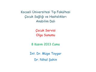 Kocaeli Üniversitesi Tıp Fakültesi Çocuk Sağlığı ve Hastalıkları Anabilim Dalı Çocuk Servisi