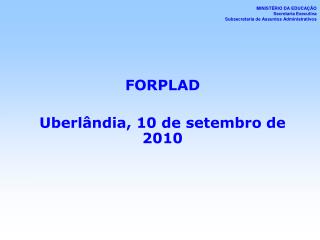 FORPLAD Uberlândia, 10 de setembro de 2010