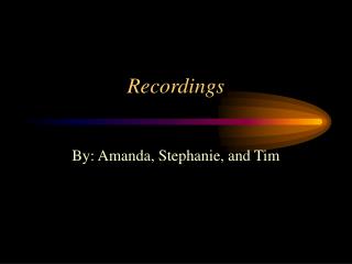 Recordings