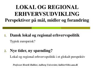 LOKAL OG REGIONAL ERHVERVSUDVIKLING Perspektiver på mål, midler og forandring