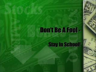 Don’t Be A Fool -