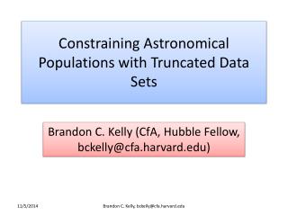 Constraining Astronomical Populations with Truncated Data Sets