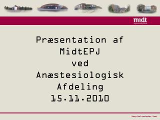 Præsentation af MidtEPJ ved Anæstesiologisk Afdeling 15.11.2010