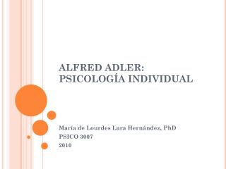 ALFRED ADLER: PSICOLOGÍA INDIVIDUAL