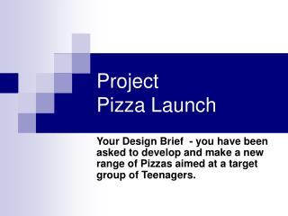 Project Pizza Launch