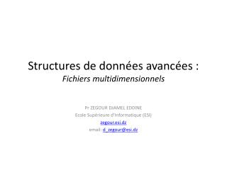 Structures de données avancées : Fichiers multidimensionnels