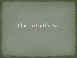 Clues to Earth’s Past