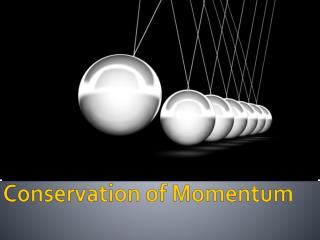 Conservation of Momentum