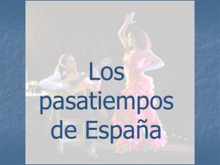 Los pasatiempos de España