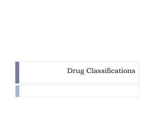 Drug Classifications