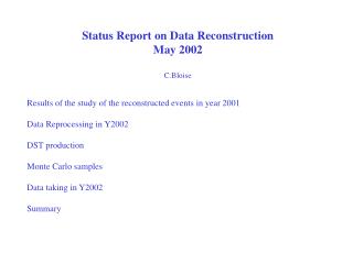 Status Report on Data Reconstruction May 2002 C.Bloise