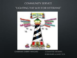 COMMUNITY SERVICE “LIGHTING THE WAY FOR VETERANS”