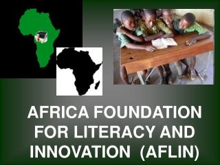 AFRICA FOUNDATION FOR LITERACY AND INNOVATION  (AFLIN)