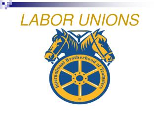 LABOR UNIONS