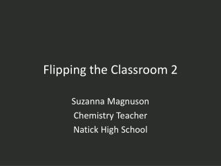 Flipping the Classroom 2