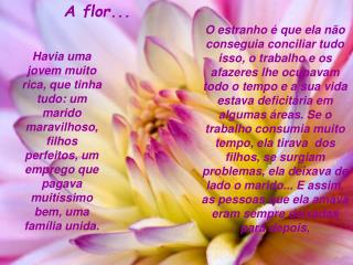 A flor...