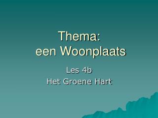 Thema: een Woonplaats