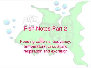 Fish Notes Part 2
