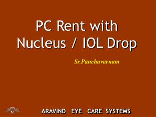 PC Rent with Nucleus / IOL Drop