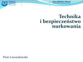 Technika i bezpieczeństwo nurkowania Piotr L ewandowski