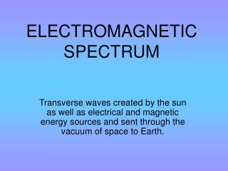 ELECTROMAGNETIC SPECTRUM