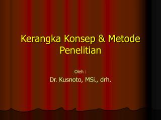 Kerangka Konsep &amp; Metode Penelitian