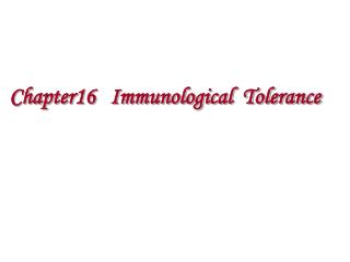 Chapter16 Immunological Tolerance