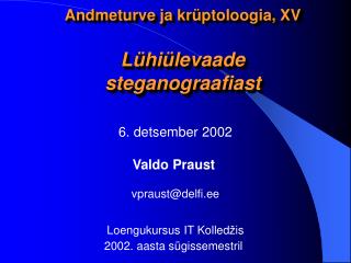 Andmeturve ja krüptoloogia, XV Lühiülevaade steganograafiast