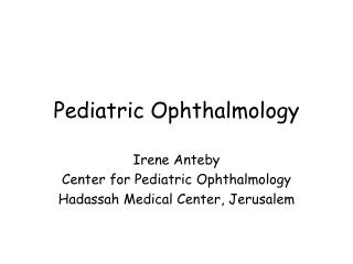 Pediatric Ophthalmology