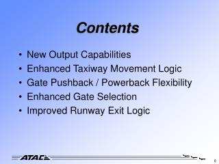 New Output Capabilities Enhanced Taxiway Movement Logic Gate Pushback / Powerback Flexibility