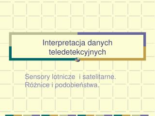 Interpretacja danych teledetekcyjnych