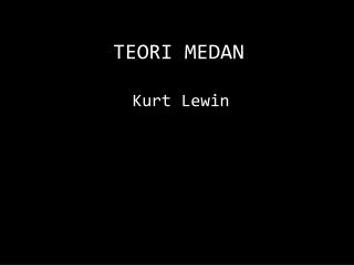 TEORI MEDAN