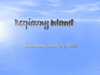 Praca Marty, Martyny, Ani 