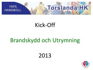 Kick-Off Brandskydd och Utrymning 2013