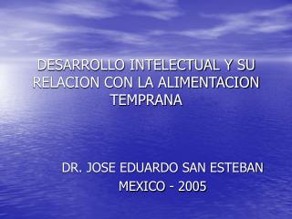 DESARROLLO INTELECTUAL Y SU RELACION CON LA ALIMENTACION TEMPRANA