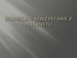 Bezpieczne korzystanie z internetu