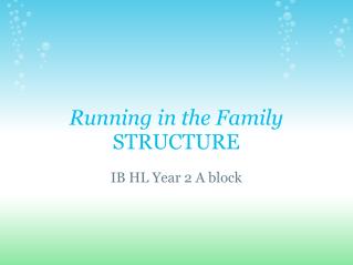 Running in the Family STRUCTURE